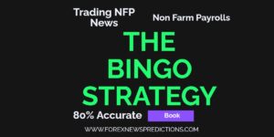 How to Trade Non Farm Payrolls NFP with the Bingo Strategy