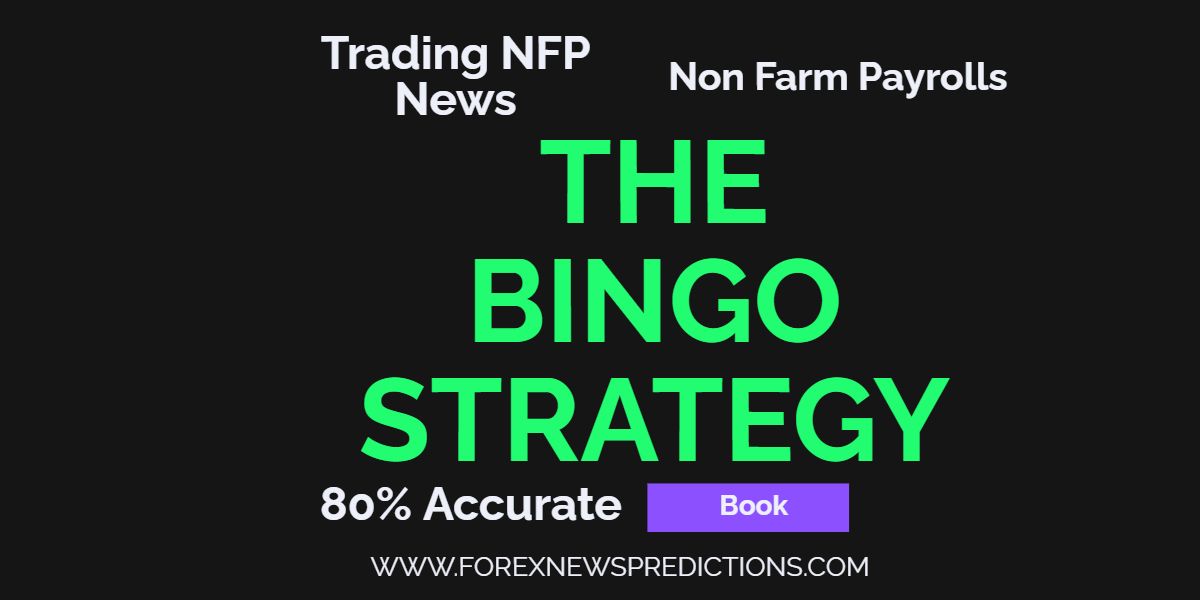 How to Trade Non Farm Payrolls NFP with the Bingo Strategy